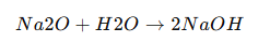 Na2O+H2O→2NaOH