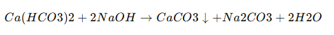 Ca(HCO3)2+2NaOH→CaCO3↓+Na2CO3+2H2O