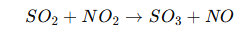 SO2​+NO2​→SO3​+NO